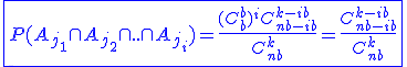 3$\blue\fbox{P(A_{j_1}\cap A_{j_2}\cap..\cap A_{j_i})=\frac{(C_{b}^{b})^{i}C_{nb-ib}^{k-ib}}{C_{nb}^{k}}=\frac{C_{nb-ib}^{k-ib}}{C_{nb}^{k}}}